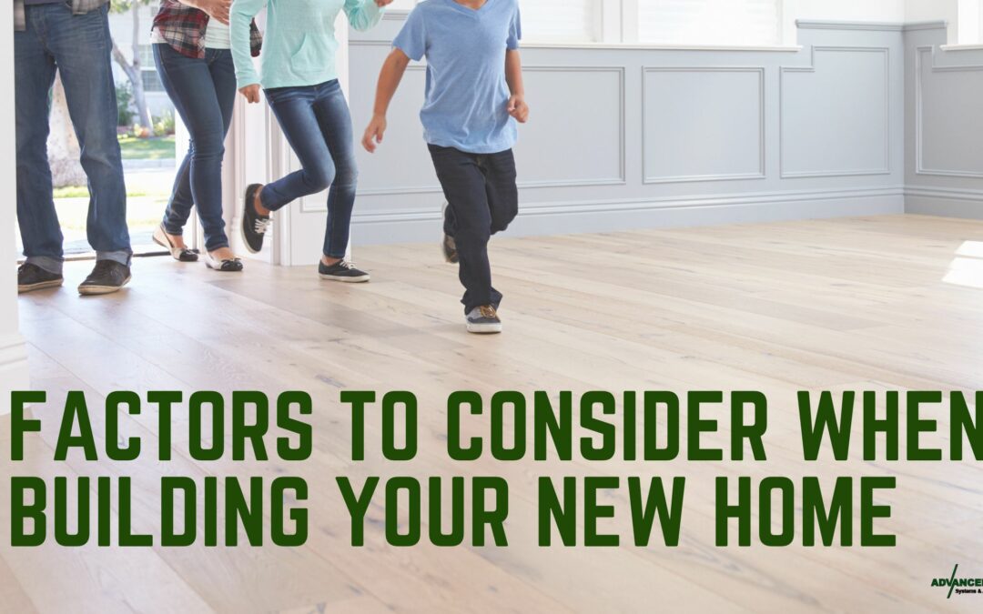 Factors to Consider when Building Your New Home