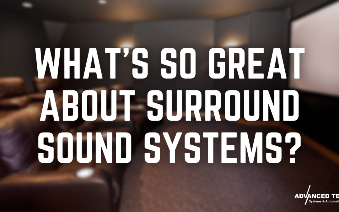 What’s So Great About Surround Sound Systems?