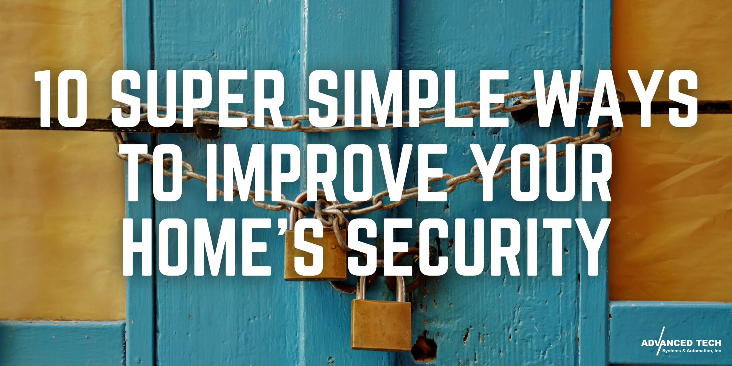 10 Super Simple Ways To Improve Your Home’s Security